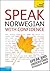 Teach Yourself Speak Norwegian with Confidence (Teach Yourself Conversations)