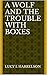 A Wolf and the Trouble with...