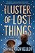 The Luster of Lost Things