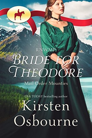RNWMP: Bride for Theodore (Mail Order Mounties, #0.5)