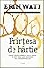 Prințesa de hârtie by Erin Watt