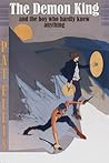 The Demon King and the Boy Who Hardly Knew Anything by Pat  Ellis