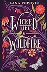 Wicked Like a Wildfire by Lana Popović