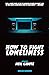 How to Fight Loneliness: A ...