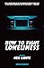 How to Fight Loneliness by Neil LaBute