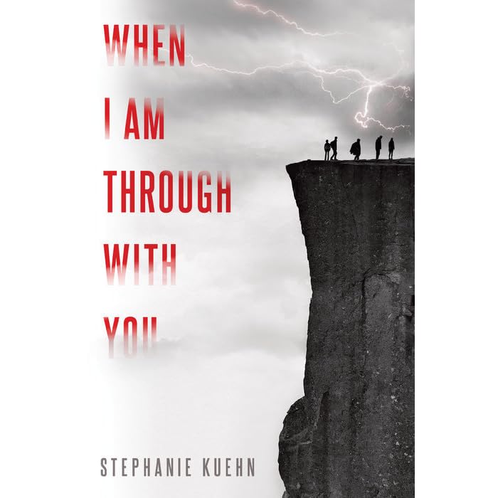 When I Am Through With You By Stephanie Kuehn