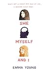She, Myself, and I by Emma  Young