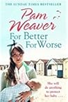 For Better For Worse by Pam Weaver