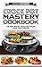 Crock Pot Mastery Cookbook:...