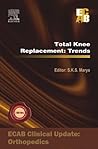 Total Knee Replacement: Trends - ECAB Total Knee Replacement: Trends - ECAB