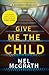Give Me the Child by Mel McGrath