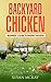 Backyard Chickens: Beginner...