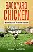 Backyard Chickens by Susan  McKay