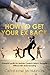 How to Get Your Ex Back by Catherine Morrison