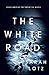 The White Road by Sarah Lotz