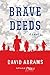 Brave Deeds: A Novel