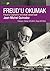 Freud'u Okumak / Freud'un Eserlerinin Kronolojik Olarak Keşfi by Jean-Michel Quinodoz Freud'u Okumak / Freud'un Eserlerinin Kronolojik Olarak Keşfi by Jean-Michel Quinodoz