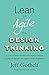 Lean vs Agile vs Design Thinking: Lo que realmente necesitas conocer para construir productos digitales con equipos de alto rendimiento (Spanish Edition)