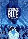 Decelerate Blue by Adam Rapp