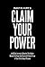 Claim Your Power by Mastin Kipp Claim Your Power by Mastin Kipp