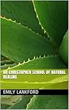 Dr Christopher School Of Natural Healing