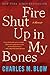 Fire Shut Up in My Bones by Charles M. Blow