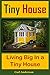 Tiny House: Living Big in a...