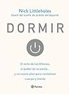 Dormir: El mito de las 8 horas, el poder de la siesta... y un nuevo plan para revitalizar cuerpo y mente