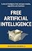 Free Artificial Intelligence: A view of intelligent, free and open models, algorithms and machines (Portuguese Edition)