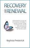 Recovery and Renewal: Your essential guide to overcoming dependency and withdrawal from sleeping pills, other benzodiazepine tranquillisers and antidepressants Book cover for Recovery and Renewal: Your essential guide to overcoming dependency and withdrawal from sleeping pills, other benzodiazepine tranquillisers and antidepressants
