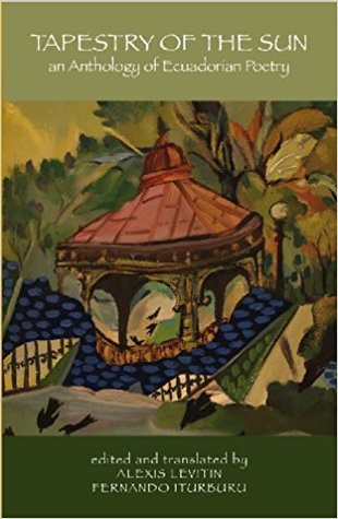 Tapestry of the Sun: an Anthology of Ecuadorian Poetry (English and Spanish Edition)