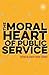 The Moral Heart of Public Service by Claire Foster-Gilbert