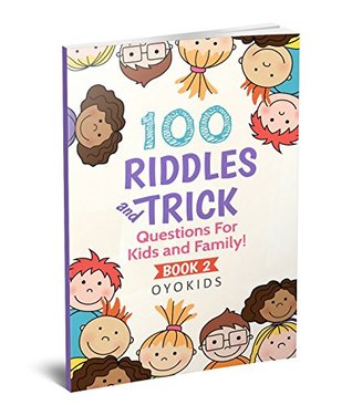 Riddles and Brain Teasers: 100 Riddles and Trick Questions for Kids and Family: Book 2 (Riddles Series Book)