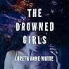 The Drowned Girls by Loreth Anne White