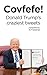 Covfefe!: Donald Trump's Cr...