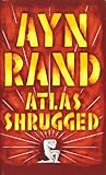 Atlas Shrugged by Ayn Rand