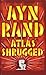 Atlas Shrugged by Ayn Rand Atlas Shrugged by Ayn Rand