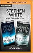 Stephen White Alan Gregory Series: Books 11-12: The Best Revenge & Blinded
