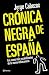 Crónica negra de España by Jorge Cabezas
