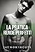 La pratica rende perfetti