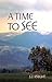 A Time to See by S.J. Knight