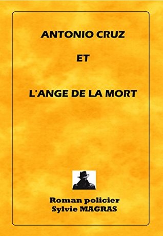 ANTONIO CRUZ ET L'ANGE DE LA MORT (Section de recherches, les enquêtes d'Antonio Cruz t. 3) (French Edition)