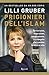 Prigionieri dell'Islam: Terrorismo, migrazioni, integrazione: il triangolo che cambia la nostra vita