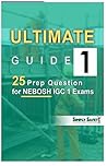 Ultimate Guide 1- 25 Prep Questions for NEBOSH IGC 1 Exams