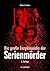 Die große Enzyklopädie der Serienmörder