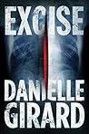 Excise by Danielle Girard