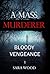 A Mass Murderer - Bloody Vengeance by Sara Wood