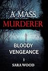 A Mass Murderer - Bloody Vengeance