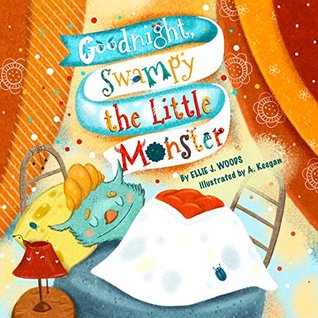 Goodnight, Swampy the Little Monster (Kindle Edition)