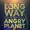 The Long Way to a Small, Angry Planet by Becky Chambers